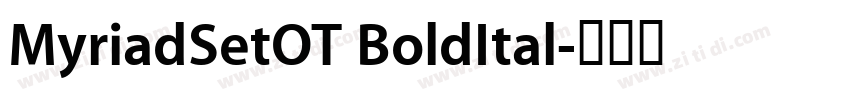 MyriadSetOT BoldItal字体转换